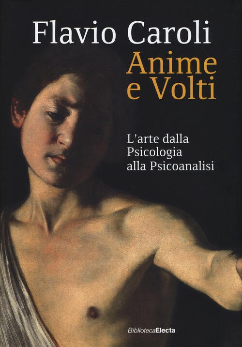 Anime E Volti. L'arte Dalla Psicologia Alla Psicoanalisi Flavio Caroli …