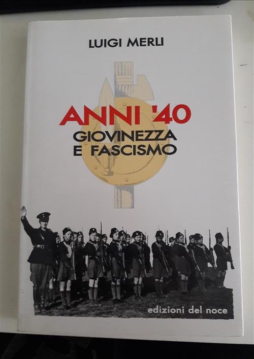 Anni '40. Giovinezza E Fascismo | Immagine Gallery 2