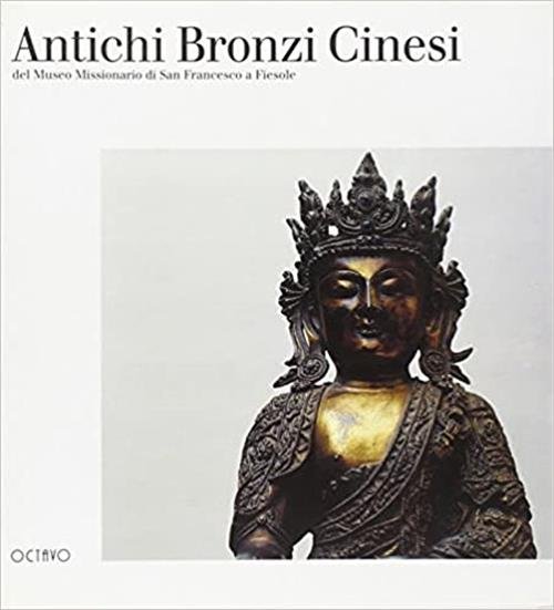 Antichi Bronzi Cinesi Del Museo Missionario Di San Francesco A …