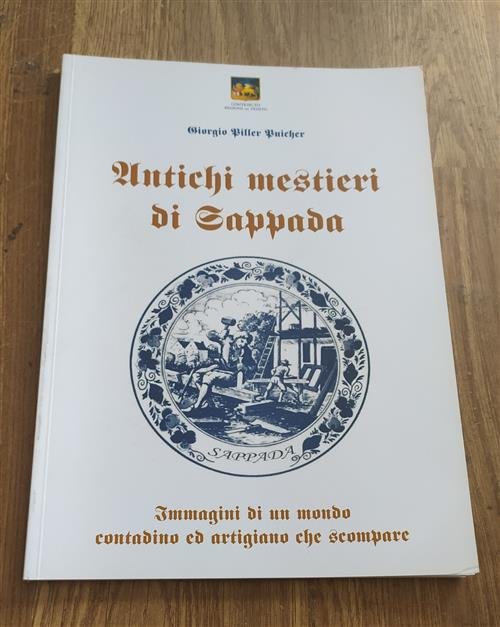 Antichi Mestieri Di Sappada. Immagini Di Un Mondo Contadino Ed …