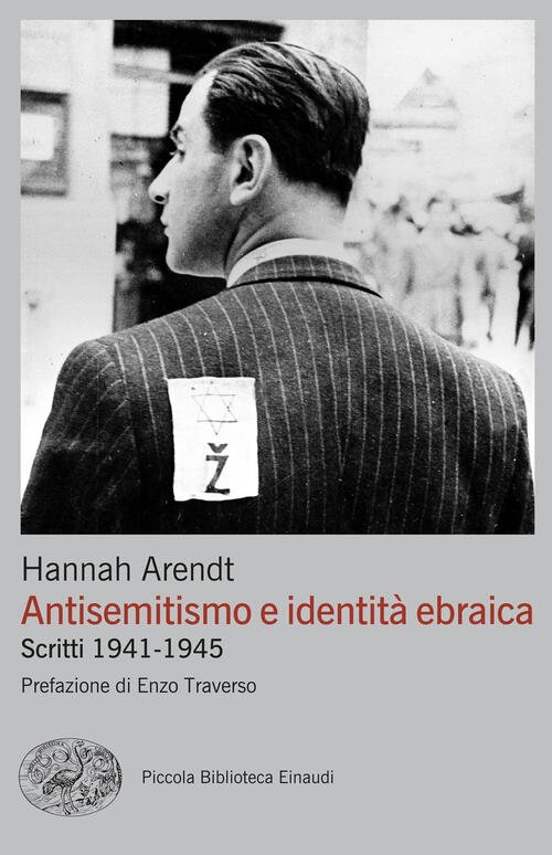 Antisemitismo E Identita Ebraica. Scritti 1941-1945 Hannah Arendt Einaudi 2025