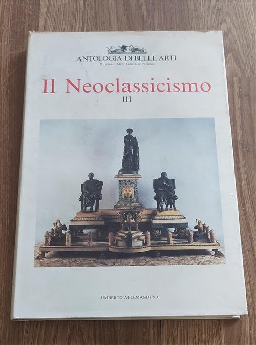 Antologia Di Belle Arti. Il Neoclassicismo. Vol. 3 | Immagine principale
