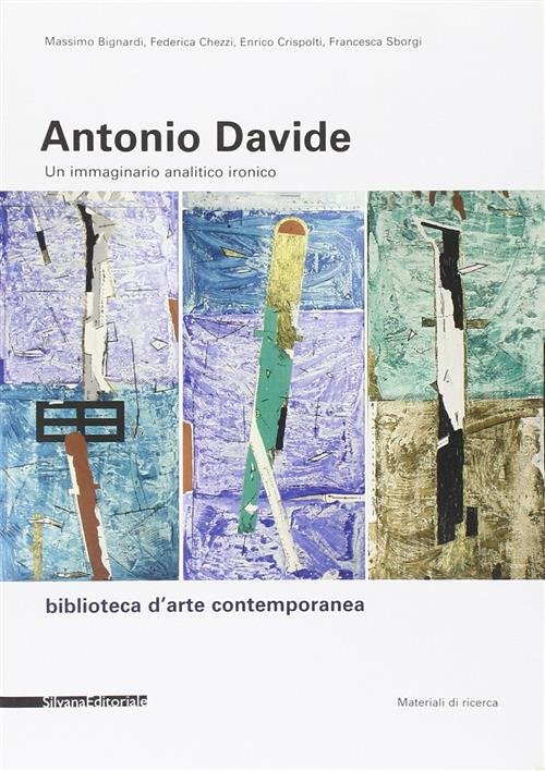 Antonio Davide. Un Immaginario Analitico Ironico. Catalogo Della Mostra Arezzo | Immagine Gallery 2