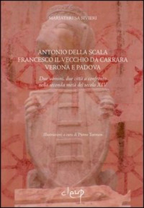 Antonio Della Scala, Francesco Il Vecchio Da Carrara, Verona E …