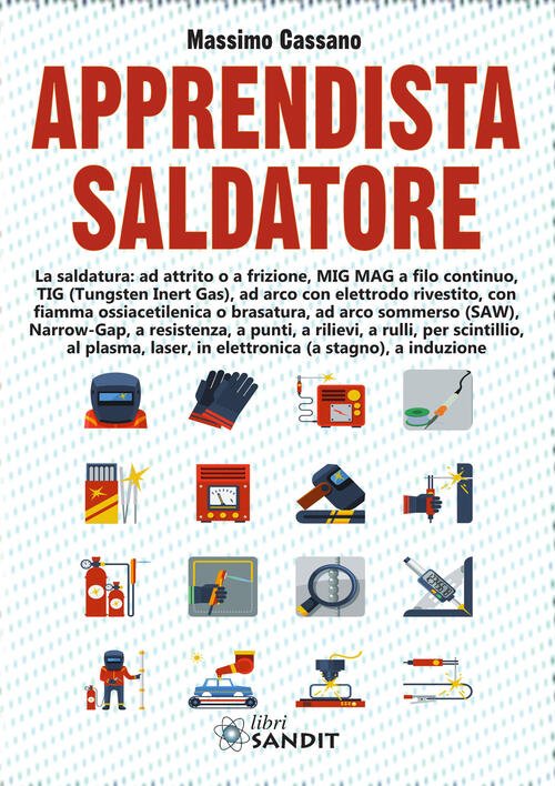 Apprendista Saldatore. La Saldatura: Ad Attrito O A Frizione, Mig …