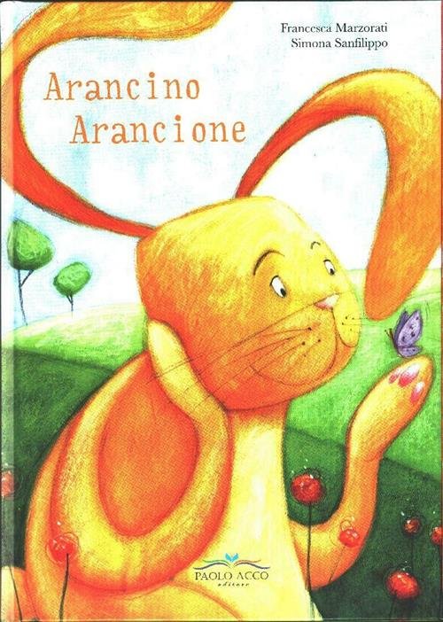 Arancino Arancione Francesca Marzorati Acco 2009