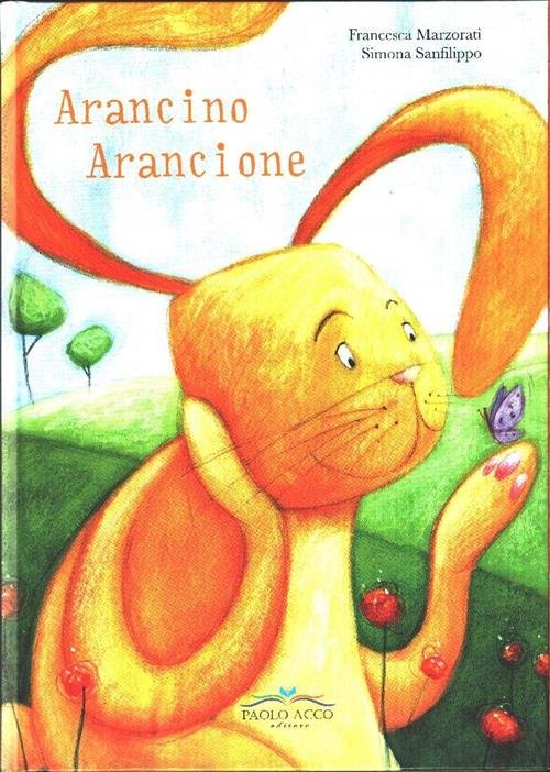 Arancino Arancione Francesca Marzorati Acco 2009
