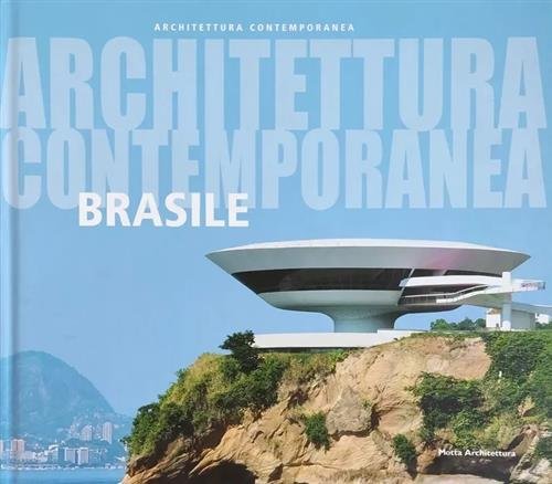 Architettura Contemporanea In Brasile Renato Anelli Motta Architettura 2008
