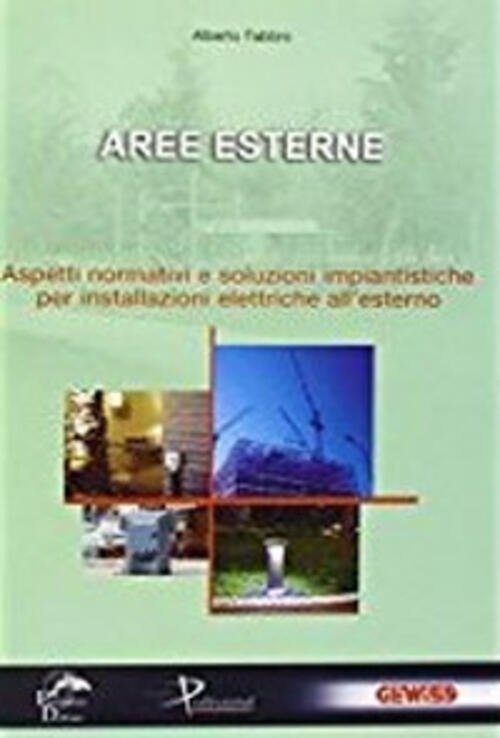 Aree Esterne. Aspetti Normativi E Soluzioni Impiantistiche Per Installazione Elettriche …