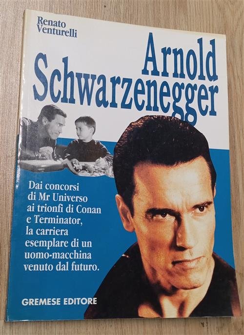 Arnold Schwarzenegger. Dai Concorsi Di Mr. Universo Ai Trionfi Di …