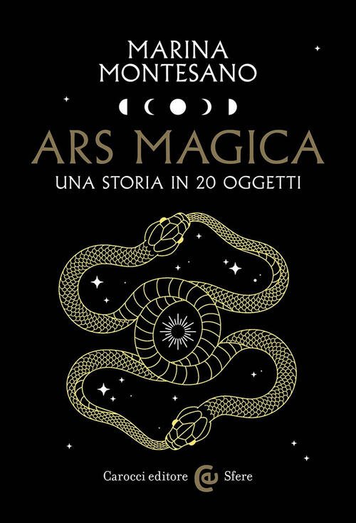 Ars Magica. Una Storia In 20 Oggetti Marina Montesano Carocci …