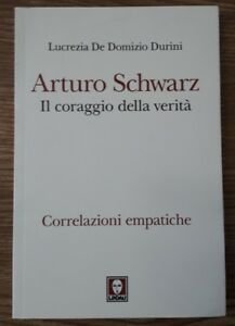 Arturo Schwarz. Il Coraggio Della Verità. Correlazioni Empatiche | Immagine Gallery 2
