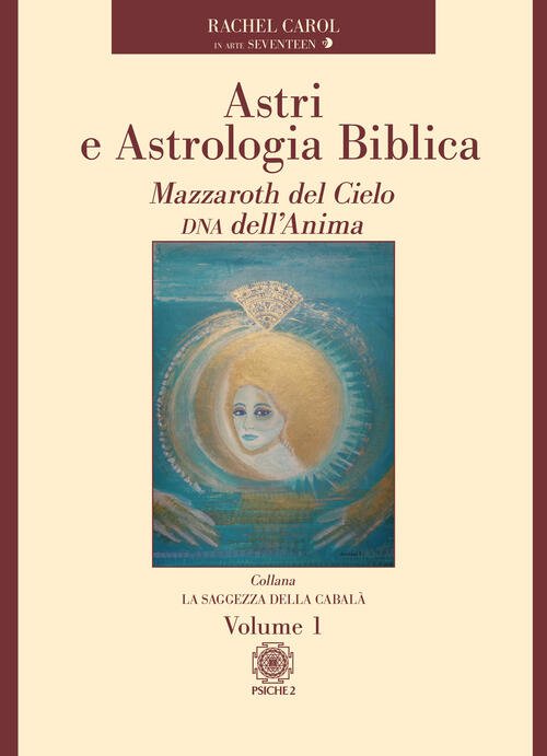 Astri E Astrologia Biblica. Vol. 1: Mazzaroth Del Cielo Dna …