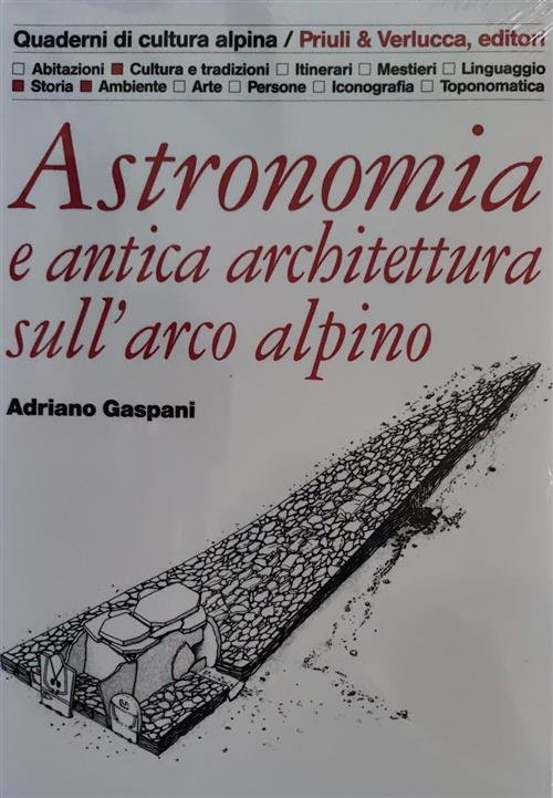 Astronomia E Antica Architettura Sull'arco Alpino Adriano Gaspani Priuli & …
