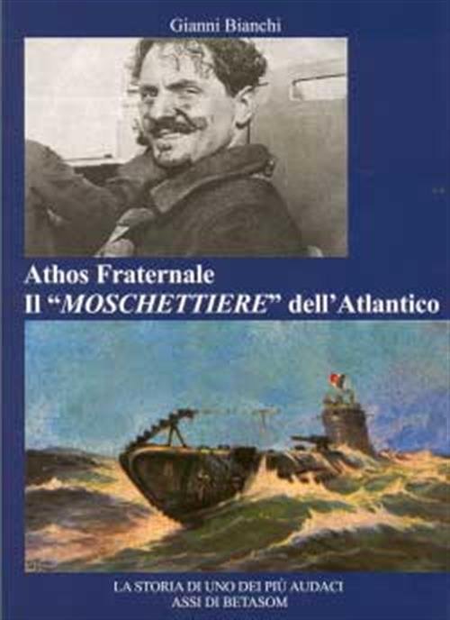 Athos Fraternale Il Moschettiere Dell'atlantico
