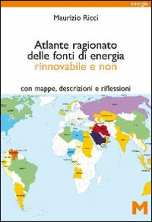 Atlante Ragionato Delle Fonti Di Energia Rinnovabile E Non. Con …