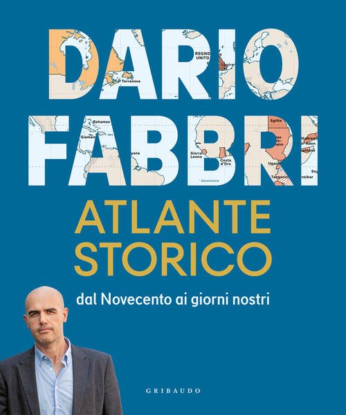 Atlante Storico. Dal Novecento Ai Giorni Nostri Dario Fabbri Gribaudo …