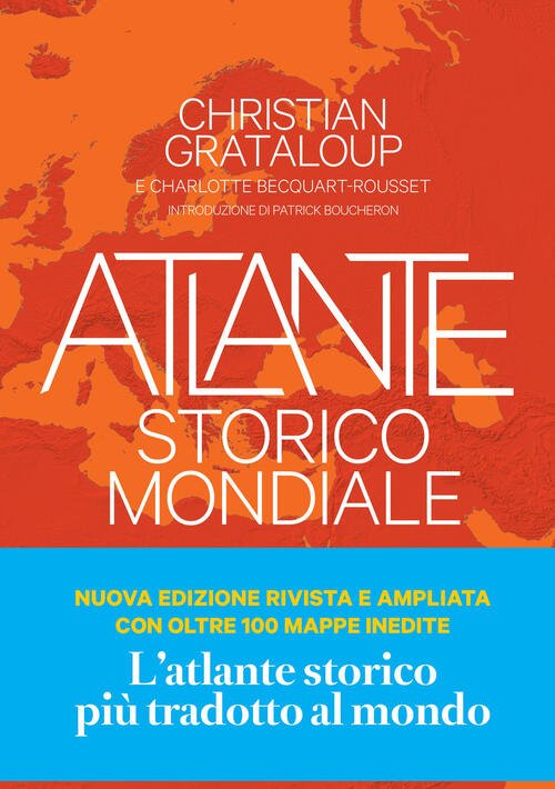 Atlante Storico Mondiale. La Storia Dell'umanita In 600 Mappe Christian …