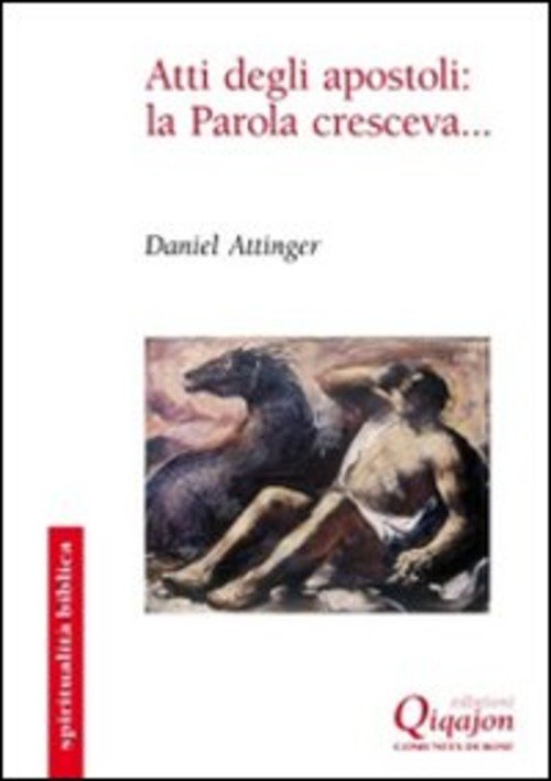 Atti Degli Apostoli: La Parola Cresceva.