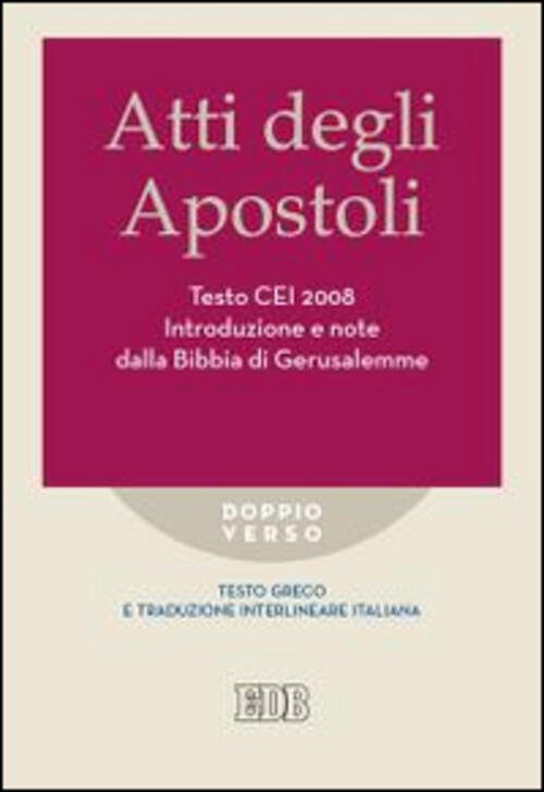 Atti Degli Apostoli. Testo Cei 2008. Introduzione E Note Dalla …