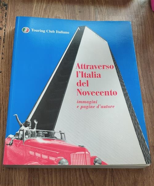 Attraverso L'italia Del Novecento