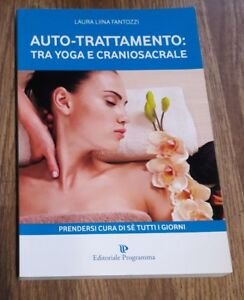 Auto-Trattamento: Tra Yoga E Craniosacrale. Prendersi Cura Di SÈ Tutti …