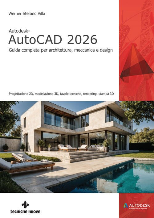 Autodesk® Autocad 2026. Guida Completa Per Architettura, Meccanica E Design …