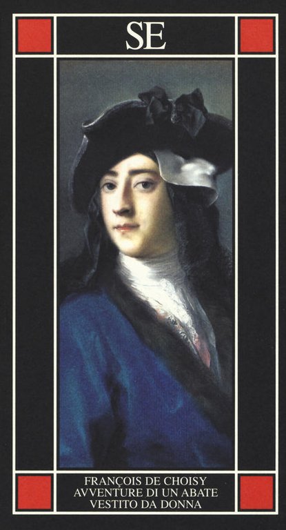 Avventure D'un Abate Vestito Da Donna François De Choisy Se …