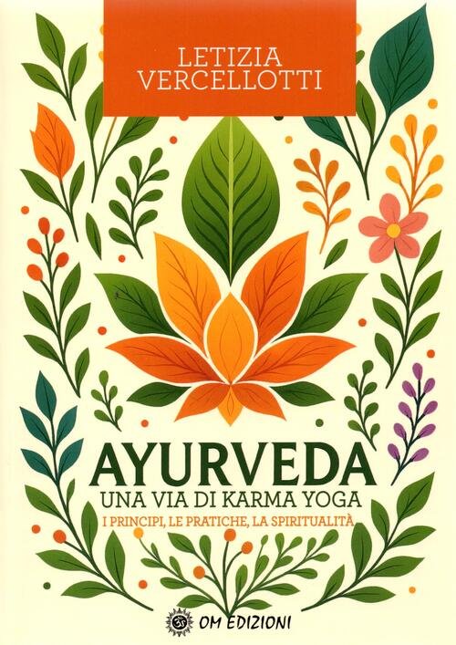 Ayurveda. I Principi, Le Pratiche, La Spiritualita | Immagine principale