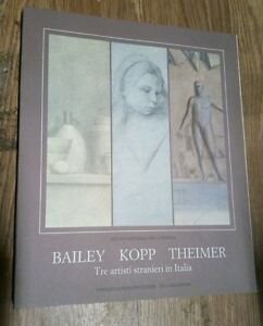 Bailey Kopp Theimer Tre Artisti Stranieri In Italia Arnoldo Mondadori