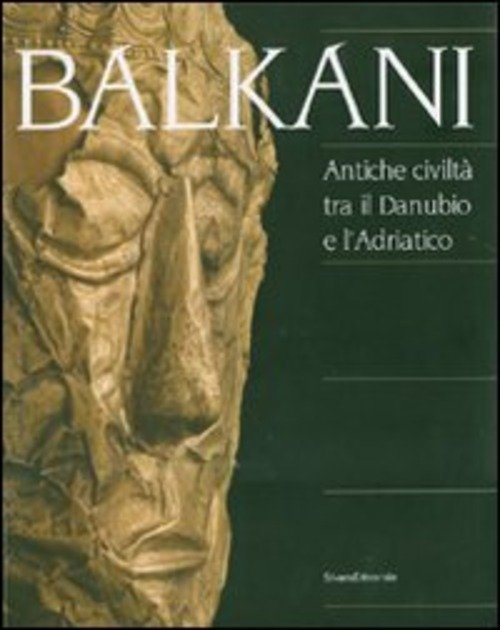 Balkani. Antiche Civilta Tra Il Danubio E L'adriatico. Catalogo Della … | Immagine principale