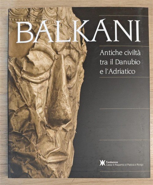 Balkani. Antiche Civilta Tra Il Danubio E L'adriatico. Catalogo Della … | Immagine Gallery 2