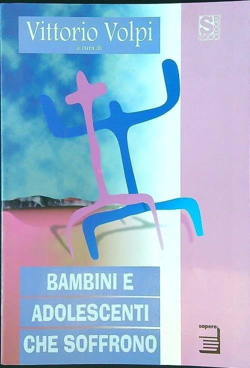 Bambini E Adolescenti Che Soffrono Vittorio Volpi Sapere Edizioni 1997