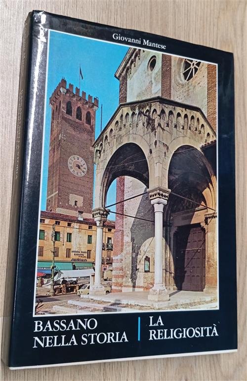 Bassano Nella Storia. La Religiosità Giovanni Mantese Vicenza, La Grafica …