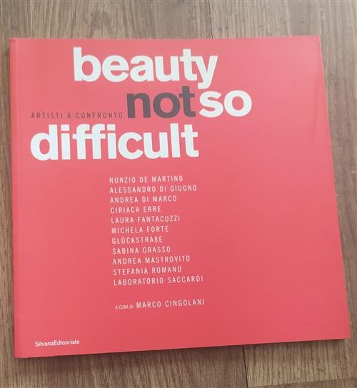 Beauty Not So Difficult. Artisti A Confronto | Immagine Gallery 2