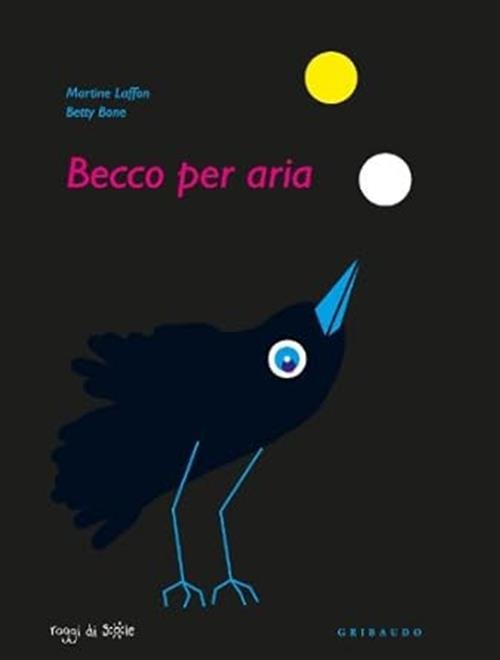 Becco Per Aria Martine Laffon, Betty Bone Gribaudo 2012