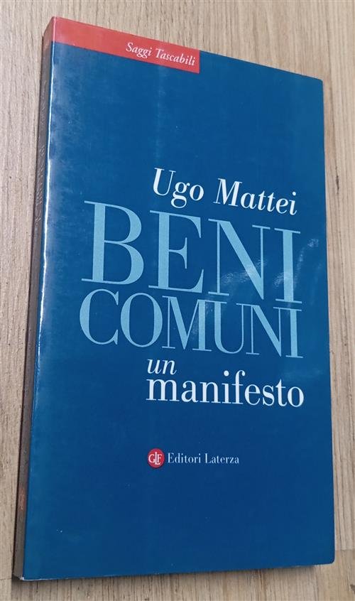 Beni Comuni. Un Manifesto Ugo Mattei Laterza 2011
