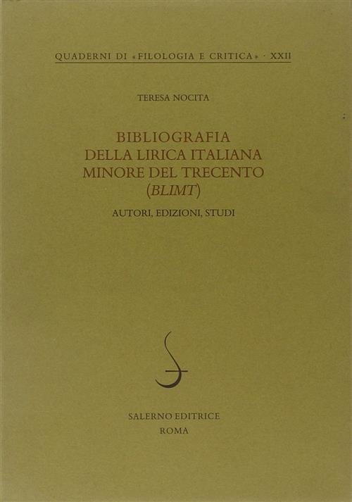 Bibliografia Della Lirica Italiana Minore Del Trecento (Blimt). Autori, Edizio