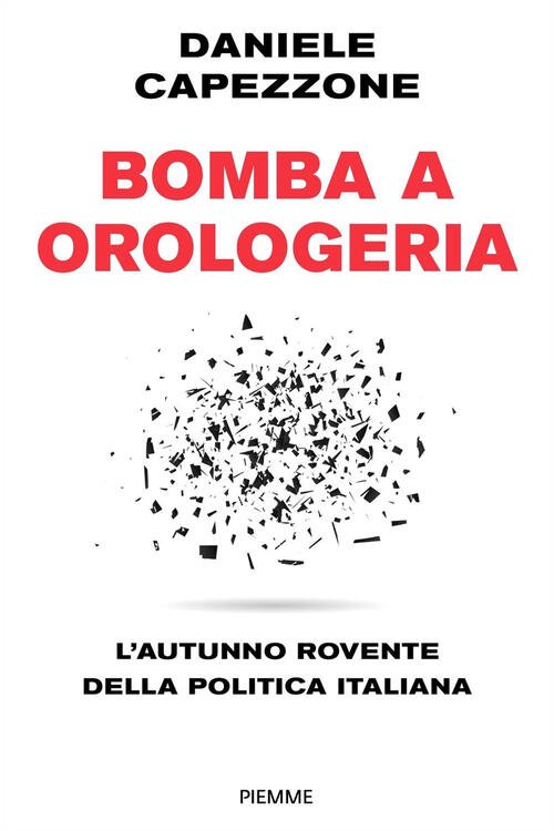 Bomba A Orologeria. L'autunno Rovente Della Politica Italiana | Immagine principale