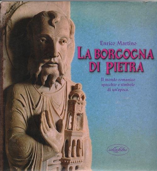 Borgogna Di Pietra Enrico Martino Idea Libri 1998