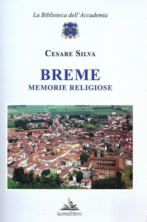 Breme. Memorie Religiose Cesare Silva Lomellibro 2017