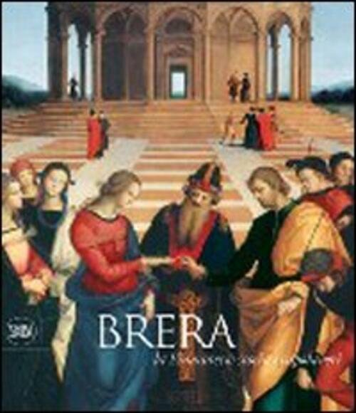 Brera. La Storia E I Capolavori Sandrina Bandera Skira 2009