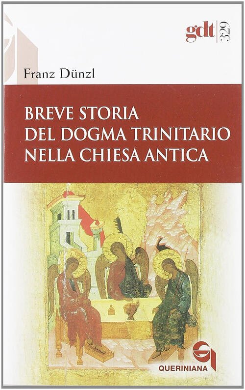 Breve Storia Del Dogma Trinitario Nella Chiesa Antica Franz Dünzl …