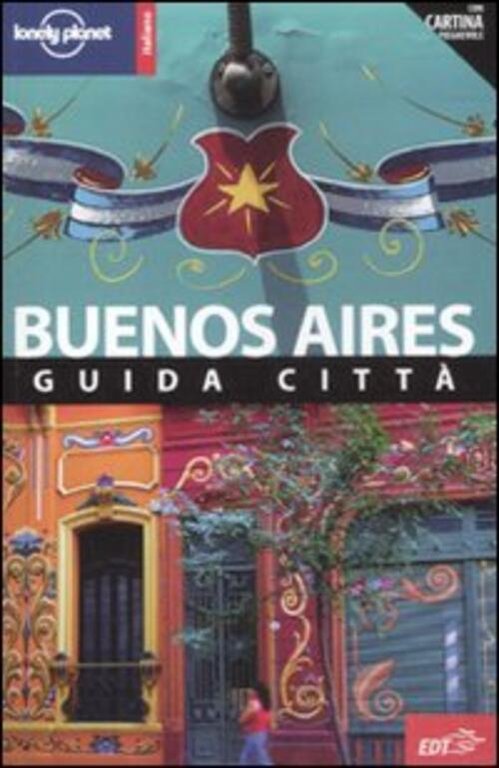 Buenos Aires Sandra Bao Lonely Planet Italia 2011