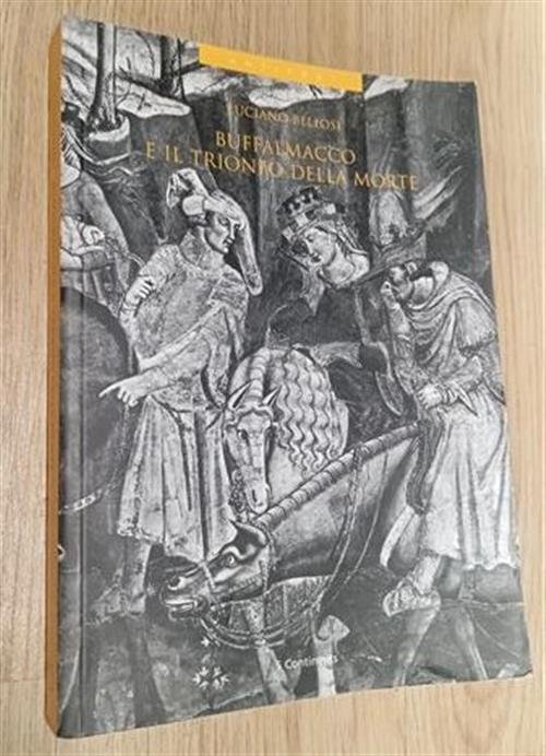 Buffalmacco E Il Trionfo Della Morte Luciano Bellosi 5 Continents Editions 200