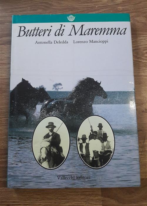 Butteri Di Maremma Antonella Deledda, Lorenzo Mancioppi Vallecchi 1991