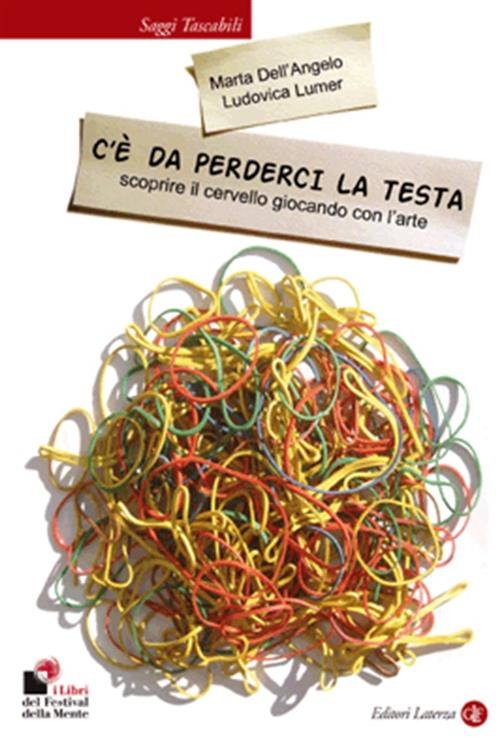 C'e Da Perderci La Testa. Scoprire Il Cervello Giocando Con …