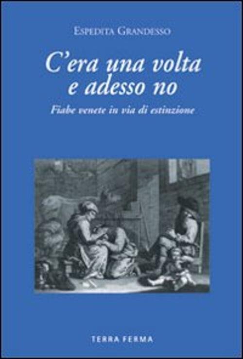 C'era Una Volta E Adesso No. Fiabe Venete In Via …