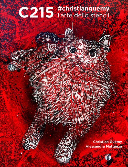 C215 #Christianguemy. L'arte Dello Stencil Christian Guemy, Alessandra Mattanz