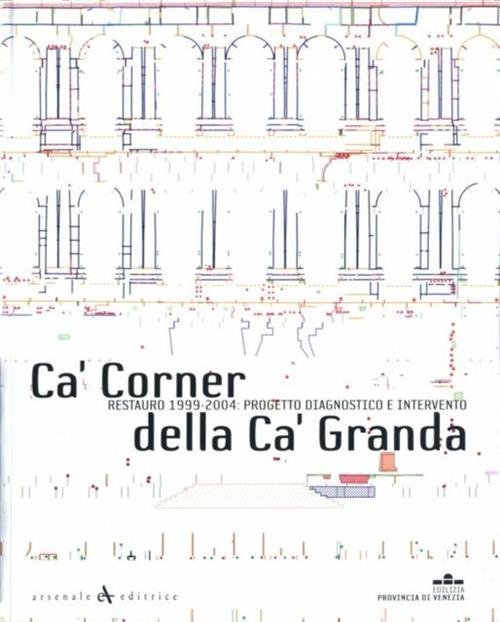 Ca’ Corner Della Ca’ Granda Restauro 1999 2004 Progetto Diagnostico … | Immagine Gallery 2